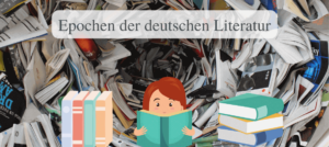 Die Epochen Der Deutschen Literatur: Alles Wichtige Im Überblick